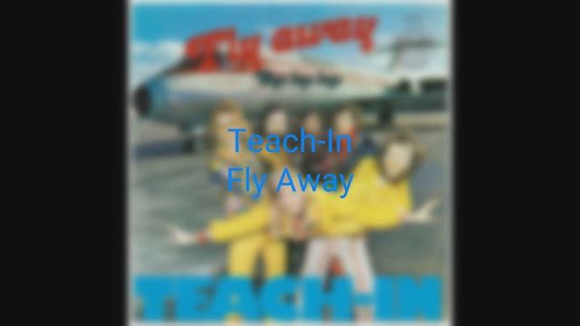 Teach-In - Fly Away