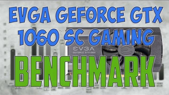 EVGA GeForce GTX 1060 SC GAMING BENCHMARK / GAME TESTS REVIEW / 1080p, 1440p, 4K