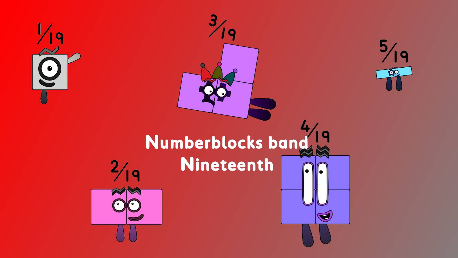 Numberblocks band Nineteenth