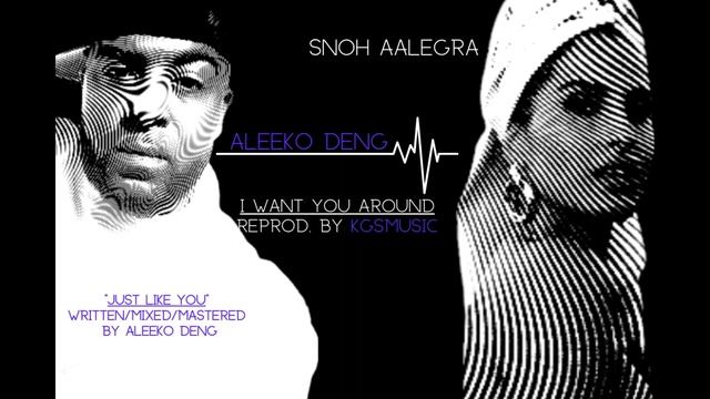 ALEEKO DENG X JUST LIKE YOU X REPROD BY KGSMUSIC "I WANT YOU AROUND"