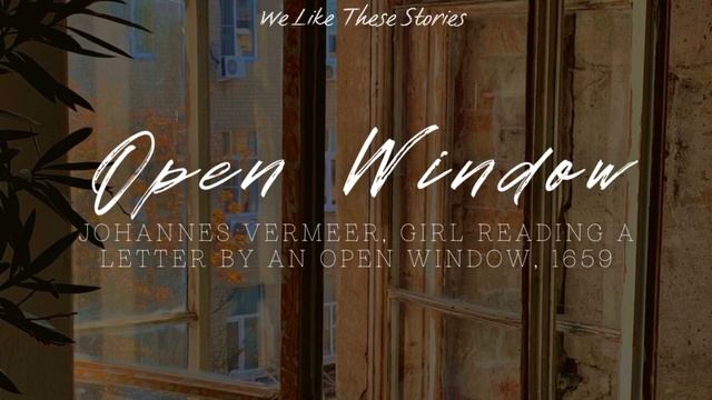 Story No:1 "Open Window" By Johannes Vermeer