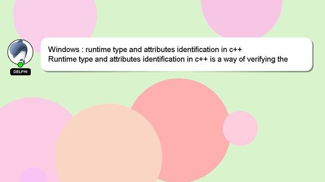 Windows : runtime type and attributes identification in c++