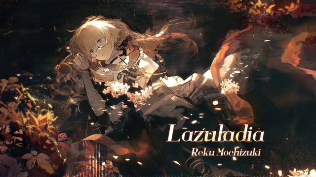 Lazuladia / Reku Mochizuki【MUSYNC | MUSYNX】