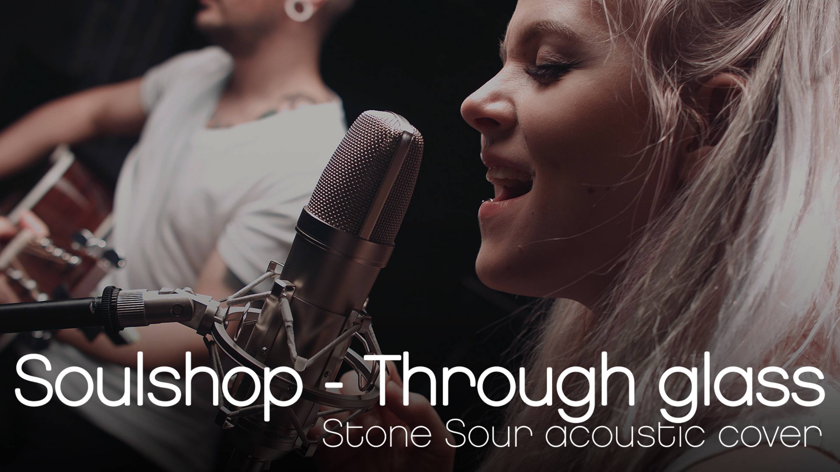 SOULSHOP - Through glass (Stone Sour acoustic cover)