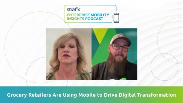 Episode 54: Grocery Retailers Are Using Mobile to Drive Digital Transformation