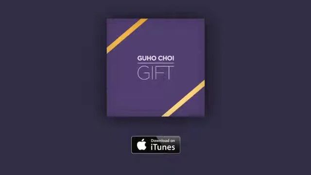 Guho Choi - Gift (iTunes 디지털 싱글) [Audio]