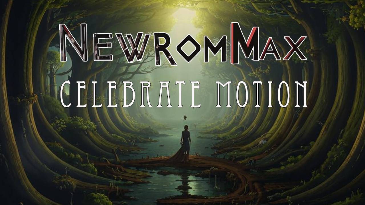 NewRomMax. Celebrate motion. Музыка.