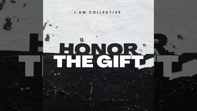 Honor The Gift (feat. Junie Mac)