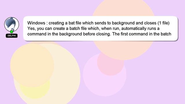 Windows : creating a bat file which sends to background and closes (1 file)