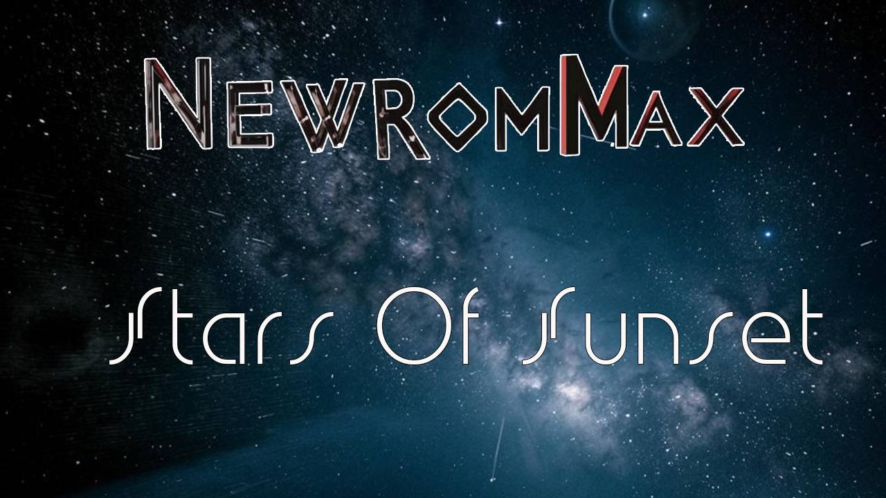 NewRomMax. Stars Of Sunset. Музыка.
