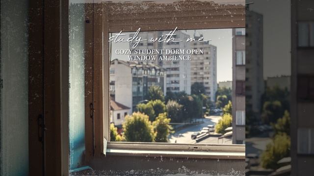 Cozy Student Dorm Open Window Ambience, Pt. 2