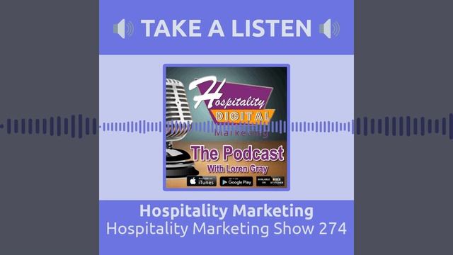 Hospitality Marketing the Podcast Show 274