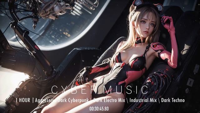 1 HOUR | Aggressive Dark Cyberpunk \ Dark Electro Mix \ Industrial Mix \ Dark Techno