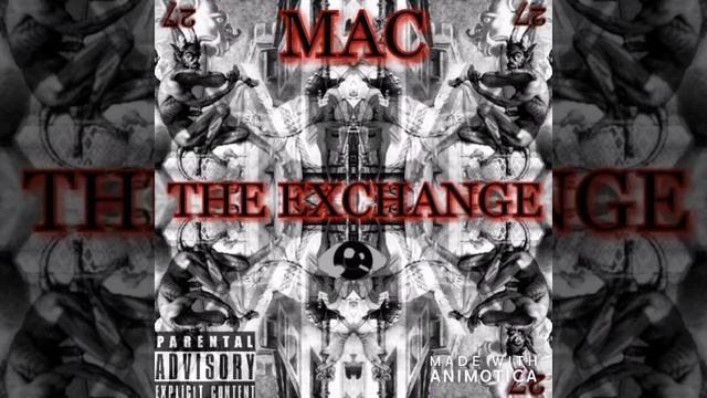 M.A.C - The Exchange [Prod.by Alliswe11]