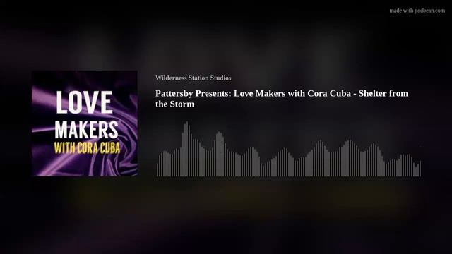 Pattersby Presents: Love Makers with Cora Cuba - Shelter from the Storm