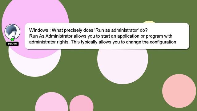 Windows : What precisely does 'Run as administrator' do?