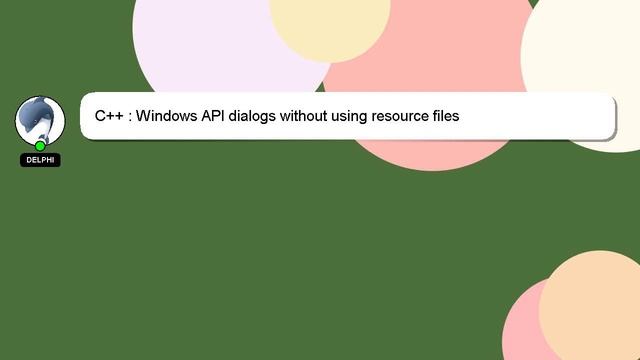 C++ : Windows API dialogs without using resource files