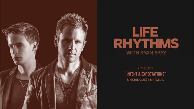 Intent & Expectations | Tritonal | Life Rhythms Podcast EP 9