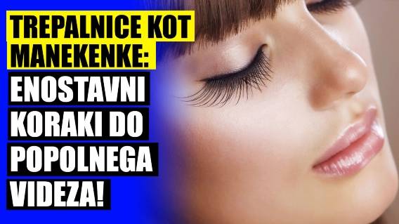 👍 Voščenka za trepalnice 💯 Kako pridelati dolge trepalnice 🔵