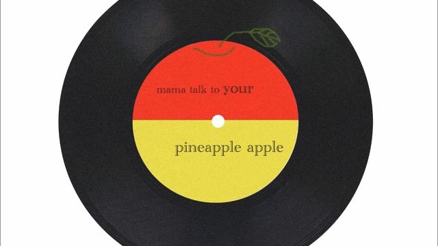 Ä. C. Broadside - mama talk to your pineapple apple