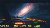 Grits - My Life Be Like (Video Edit).