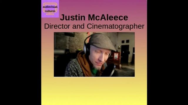 Audiovisual Cultures 82 - Film and Video Production with Justin McAleece