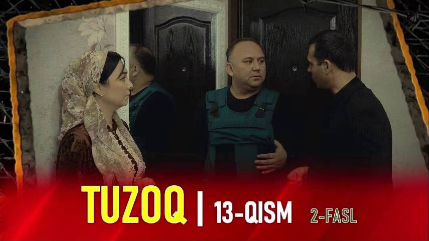 TUZOQ SERIAL - 13 - QISM (2-FASL) | ТУЗОҚ СЕРИАЛИ - 13 - ҚИСМ (2-ФАСЛ)