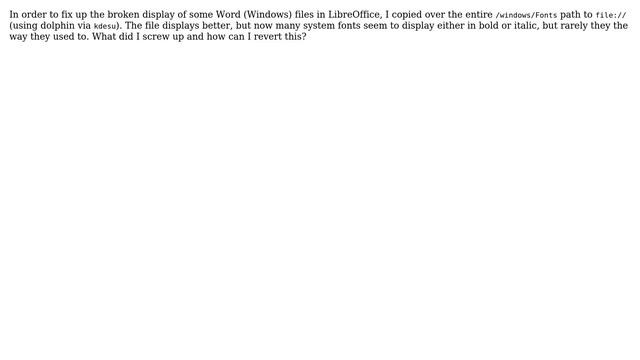 Unix & Linux: How to fix up fonts displaying only in bold or italic after copying Windows/Fonts?