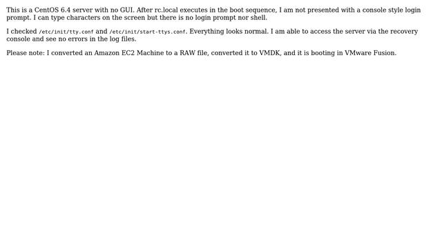 DevOps & SysAdmins: CentOS No Login Prompt After rc.local Executes