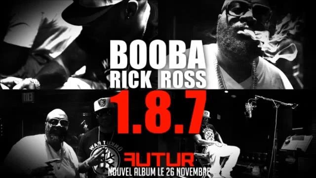 Booba Feat Rick Ross - 1.8.7  ( EXCLU MAYBACH  MUSIC GROUP )