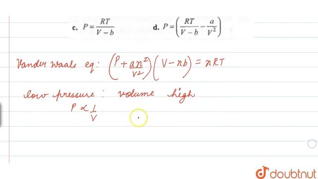 The van der Waals equation for one mol of CO_(2) gas at low pressure will be | 11 | STATES OF MA...