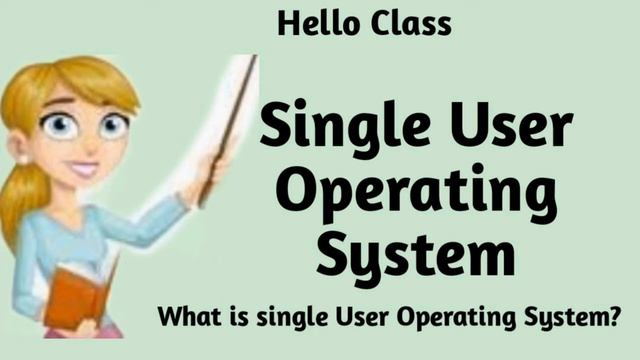 Single User Operating System?, What Is Single User Operating System, About Single User Operating
