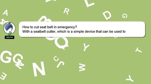 How to cut seat belt in emergency?