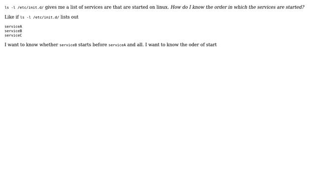 Unix & Linux: How to determine the order of services that start from /etc/init.d?