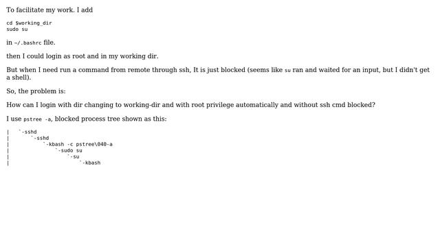 Unix & Linux: I put "sudo su" .bashrc will block ssh "cmd", how to fix it without remove the code?