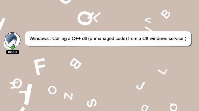 Windows : Calling a C++ dll (unmanaged code) from a C# windows service (written in managed code)
