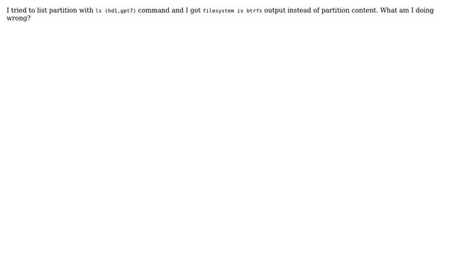 Unix & Linux: Grub2 is showing filesystem type instead of partition content