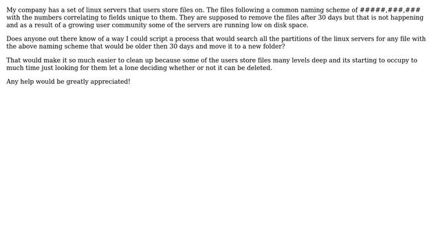 Looking for script to search linux servers for files older than x amount of days with specific...