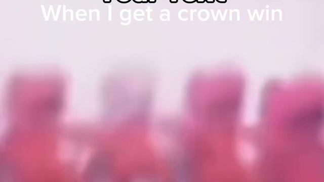 Get a crown win