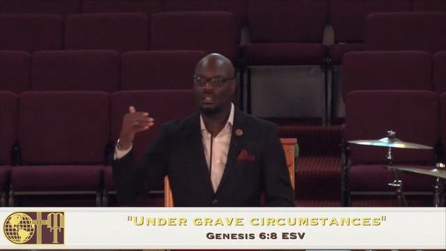 "Under grave circumstances" (Genesis 6:8) Dr. Keith B. McGee I (10/30/16)