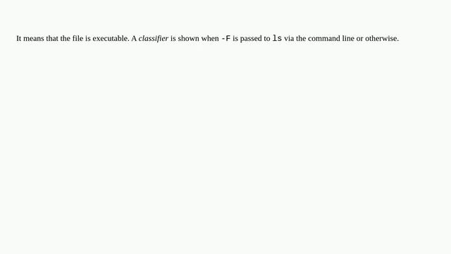 What does the asterisk mean after a filename when you type `ls -l`?