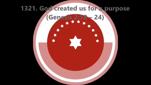 1321. God created us for a purpose (Genesis 2:18–24)