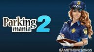Parking Mania 2 - Theme Song Android game by mobirate