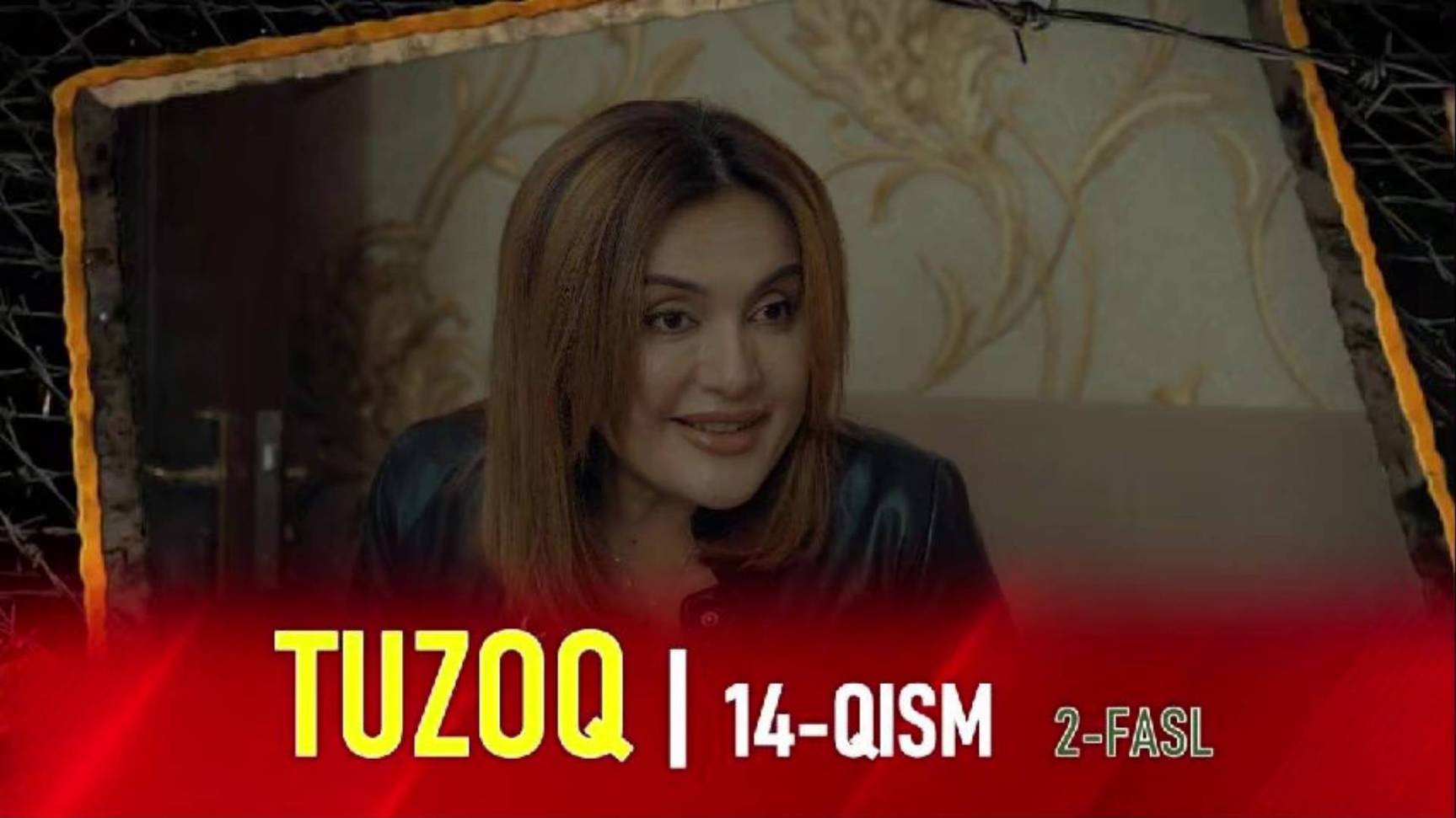 TUZOQ SERIAL - 14 - QISM (2-FASL) | ТУЗОҚ СЕРИАЛИ - 14 - ҚИСМ (2-ФАСЛ)