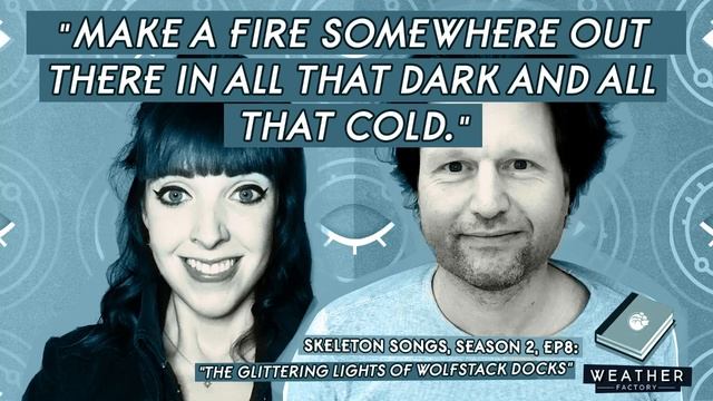 Skeleton Songs S2 EP8 - The Glittering Lights of Wolfstack Docks