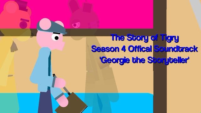 The Story of Tigry Season 4 Official Soundtrack 'Georgie the Storyteller'