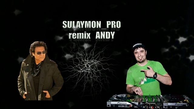 Sulaymon_PRO remix Andy (Reyhon)