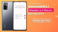 Custom Rom AncientOS-12.1-Weeabo v6.4 Naruto for Redmi Note 10 Pro | Sweet - Uwais Techno