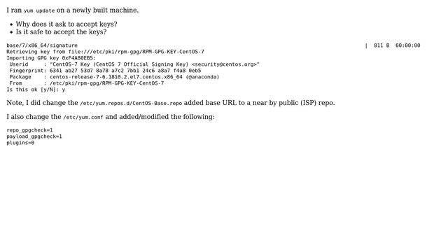 Unix & Linux: Why does first yum update on CentOS 7 ask to accept keys?