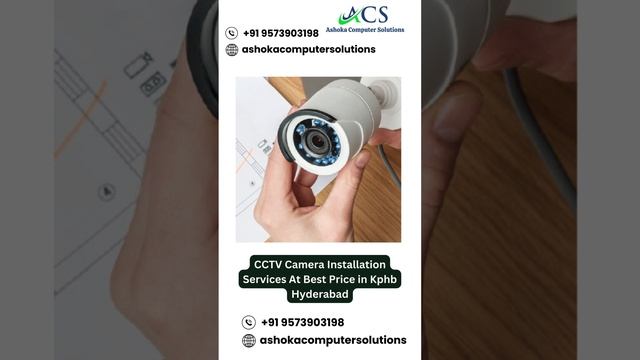 CCTV Camera Installation Services At Best Price in Kphb Hyderabad - ashokacomputersolutions